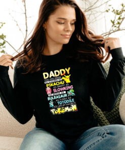 Daddy You Are As Strong As Pikachu Favorite Pokemon Long Sleeve