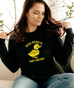 Duck Around And Find Out Long Sleeve