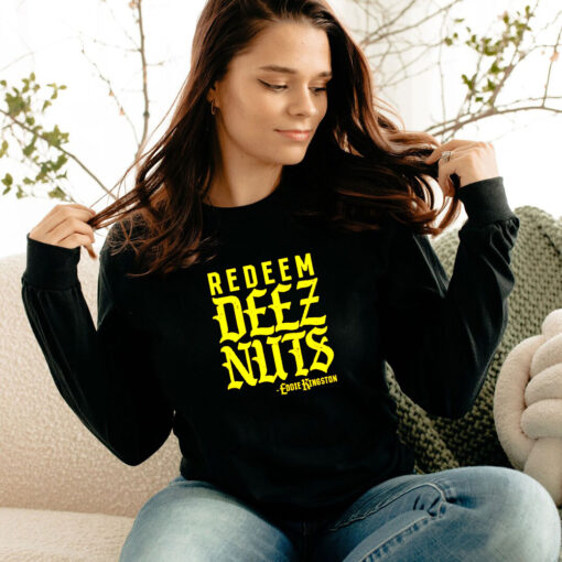 Eddie Kingston Redeem Deez Nuts Long Sleeve