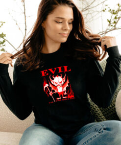 Evil Til The Day I Die Long Sleeve