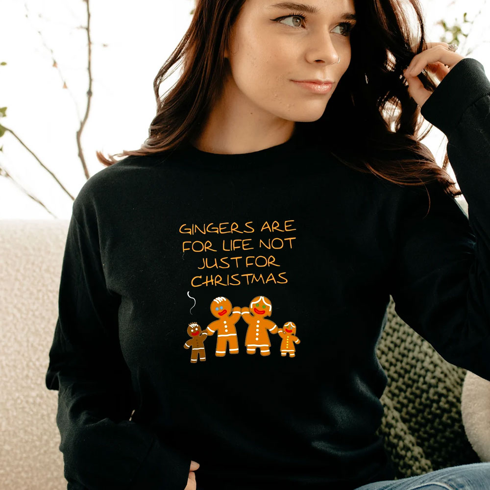 Gingers Are For Life Not Just For Christmas Long Sleeve