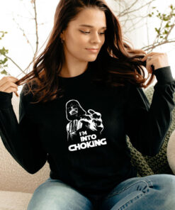 I'm Into Choking Darth Vader Star Wars Long Sleeve