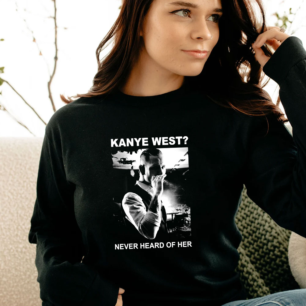 Kanye West Never Heard Of Her Corey Taylor Long Sleeve