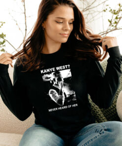 Kanye West Never Heard Of Her Corey Taylor Long Sleeve