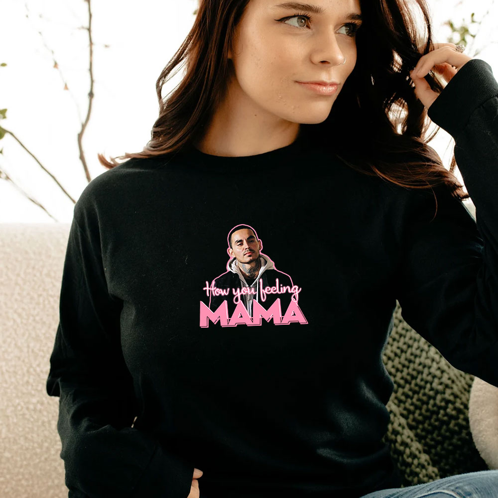 Manny Montana Rio Good Girls How You Feeling Mama Long Sleeve