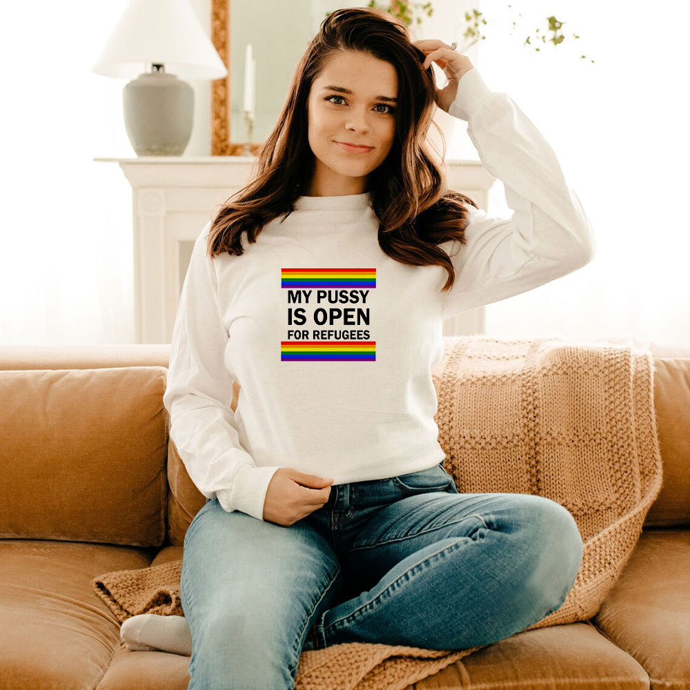 My Pussy Is Open For Refugees Long Sleeve