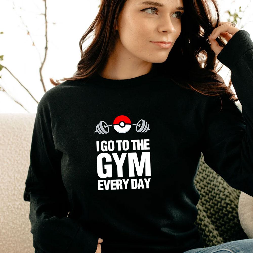 Pokemon I Go To The Gym Every Day Long Sleeve