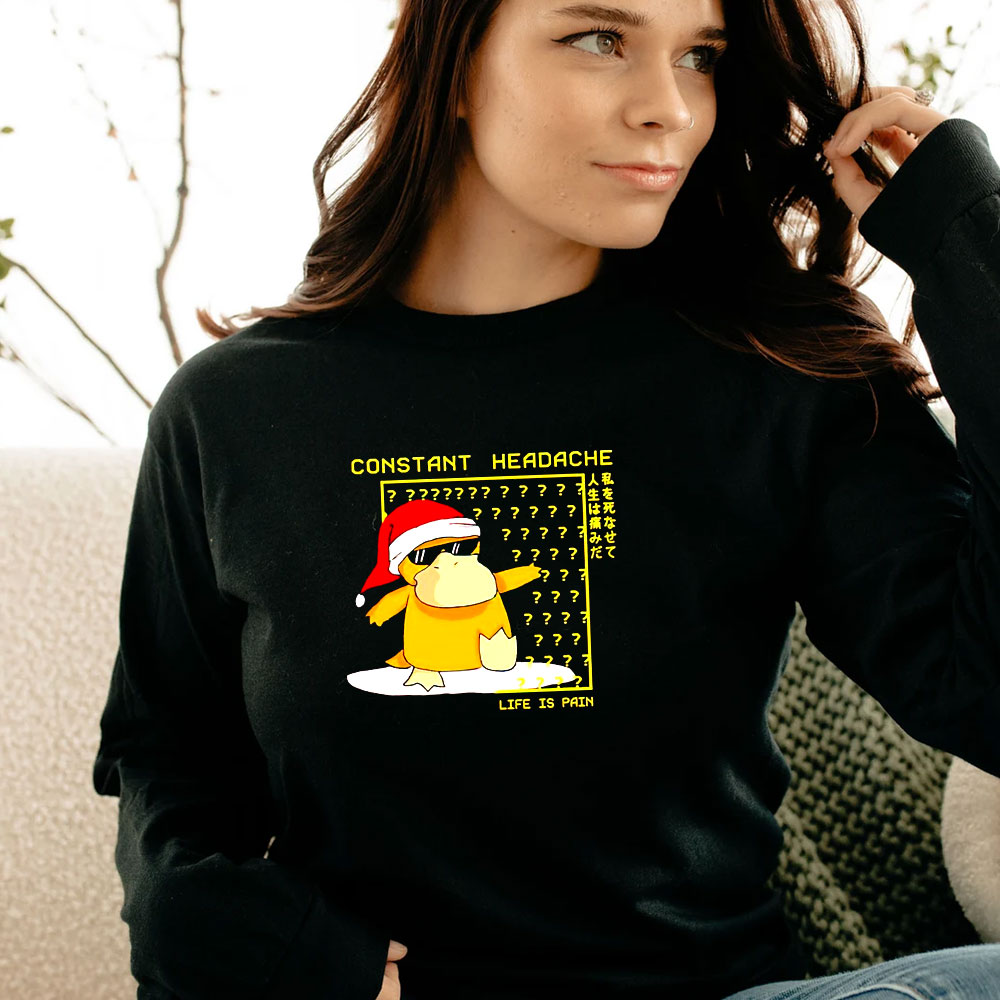 Psyduck Constant Headache Life Is Pain Christmas Long Sleeve