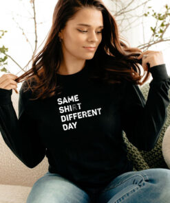 Same Shit Different Day Knocked Up Long Sleeve