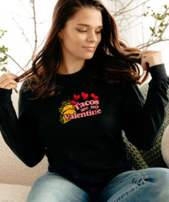 Tacos Are My Valentine Long Sleeve