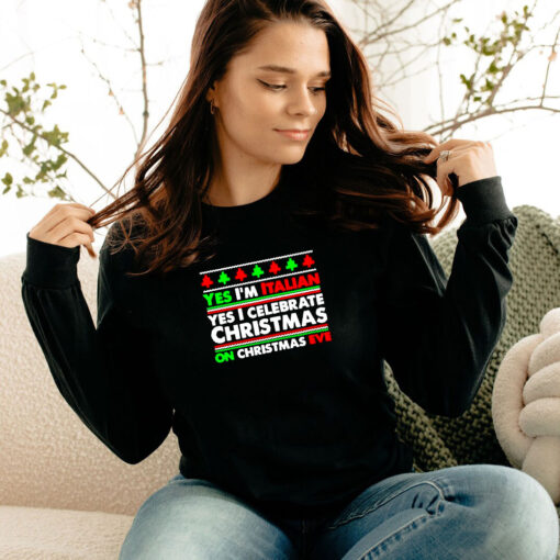 Yes I’m Italian Yes I Celebrate Christmas Long Sleeve